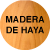 Madera Haya